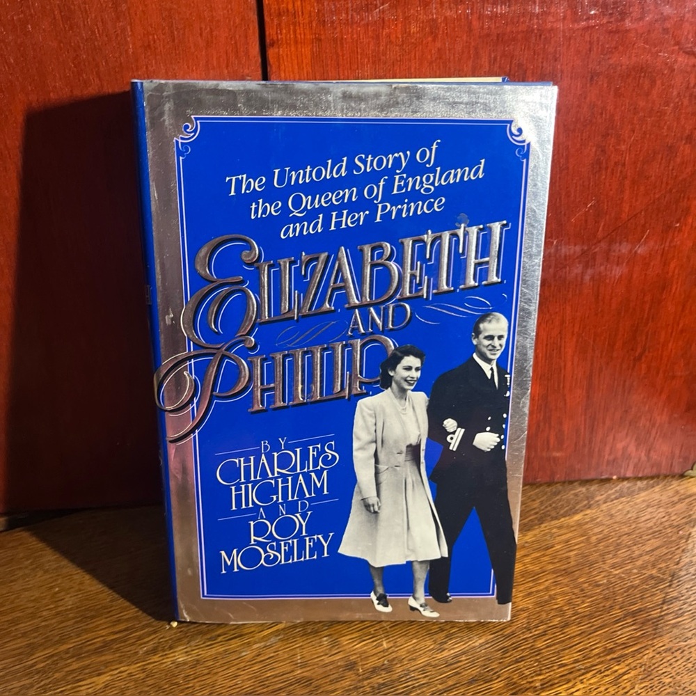 Elizabeth and Philip Book by Charles Higham and Roy Moseley